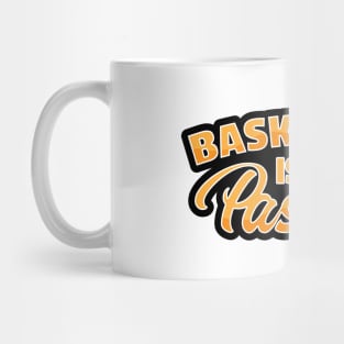 Basketball is My Passion Mug